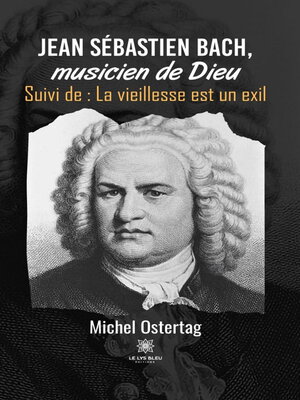 cover image of Jean Sébastien Bach, musicien de Dieu